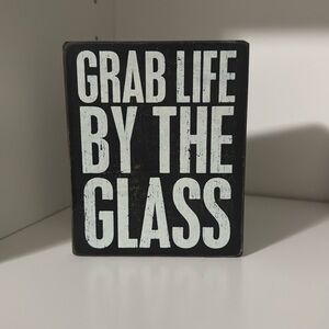 Home decor. Grab life by the glass. Wood.